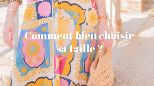 Comment bien choisir sa taille?